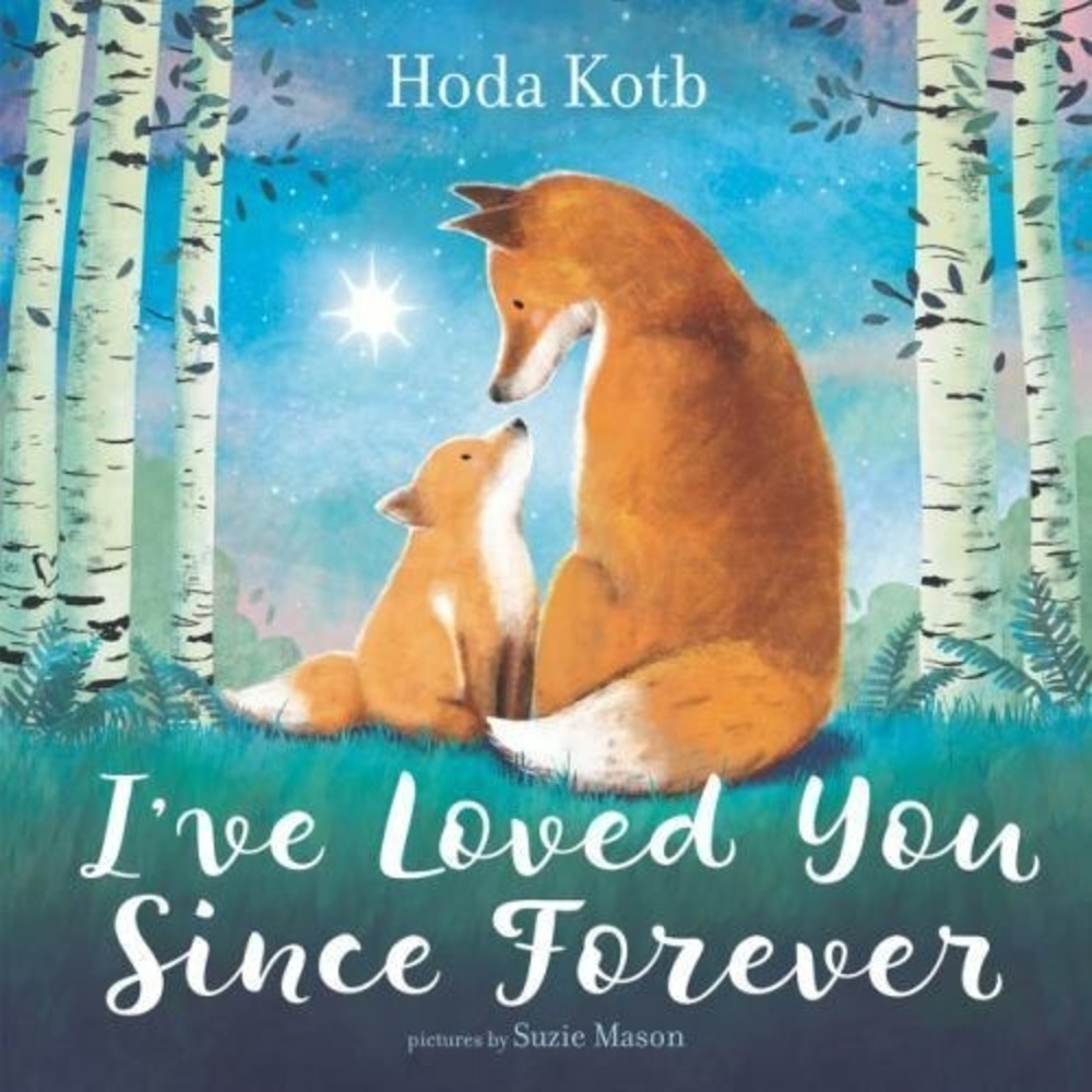 I've Loved You since Forever by Hoda Kotb (2018, Hardcover)